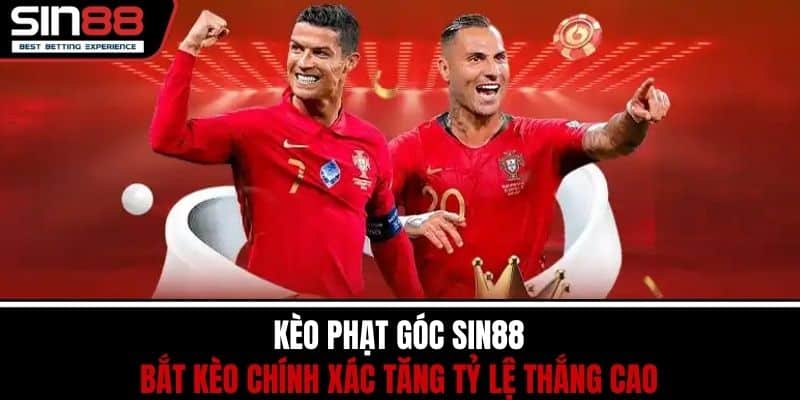 Kèo Phạt Góc SIN88 – Bắt Kèo Chính Xác Tăng Tỷ Lệ Thắng Cao 1 Kèo Phạt Góc SIN88 – Bắt Kèo Chính Xác Tăng Tỷ Lệ Thắng Cao